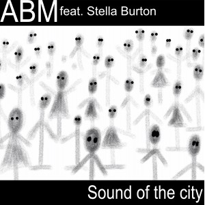 ABM feat.Stella Burton-SOUND OF THE CITY